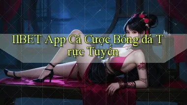11bet app cá cược bóng đá trực tuyến