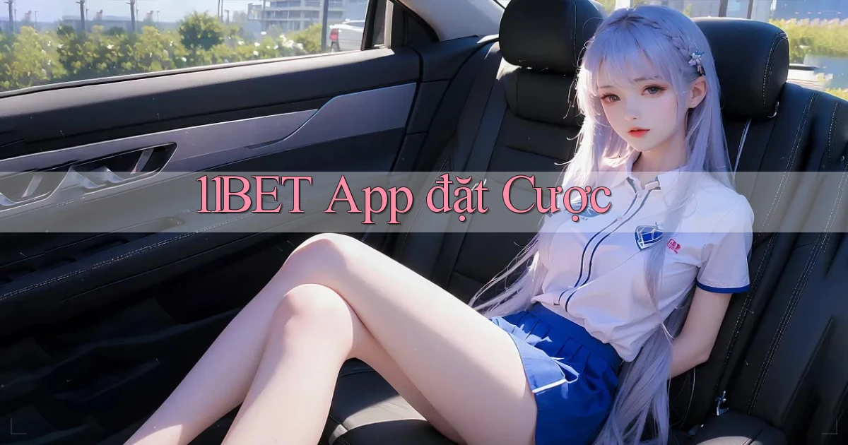 11bet app đặt cược