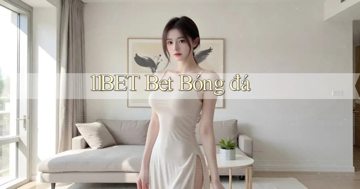 11bet bet bóng đá