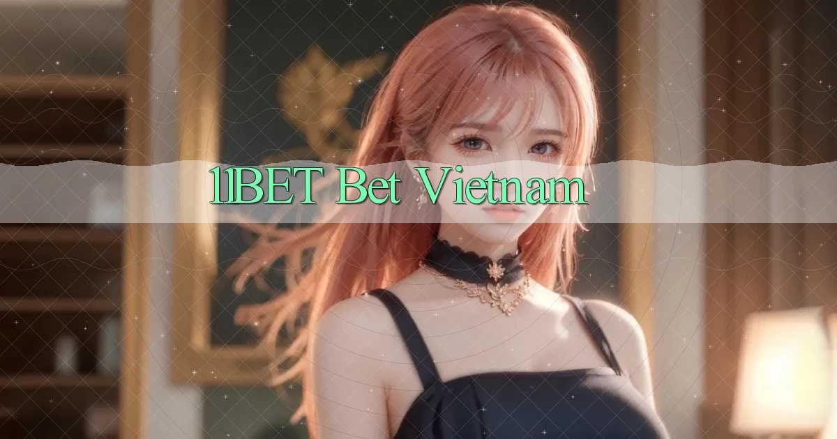 11bet bet vietnam