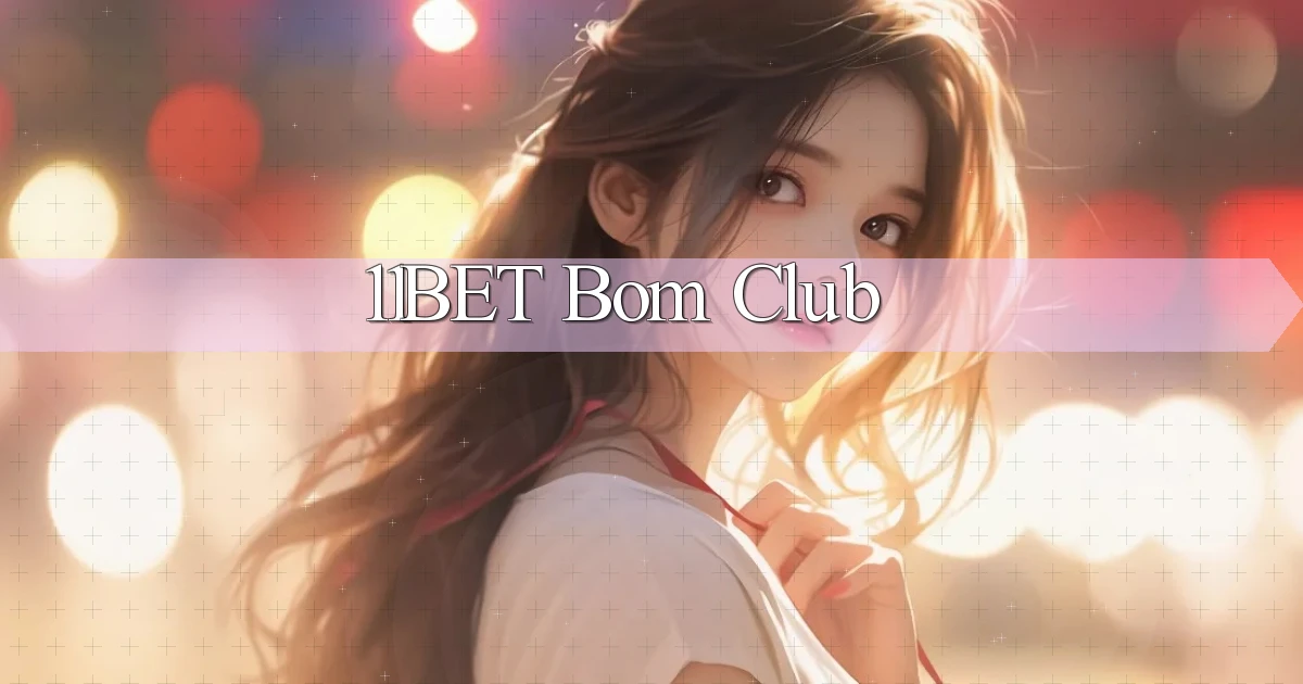 11bet bom club