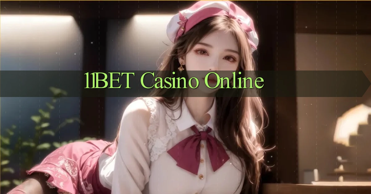 11bet casino online