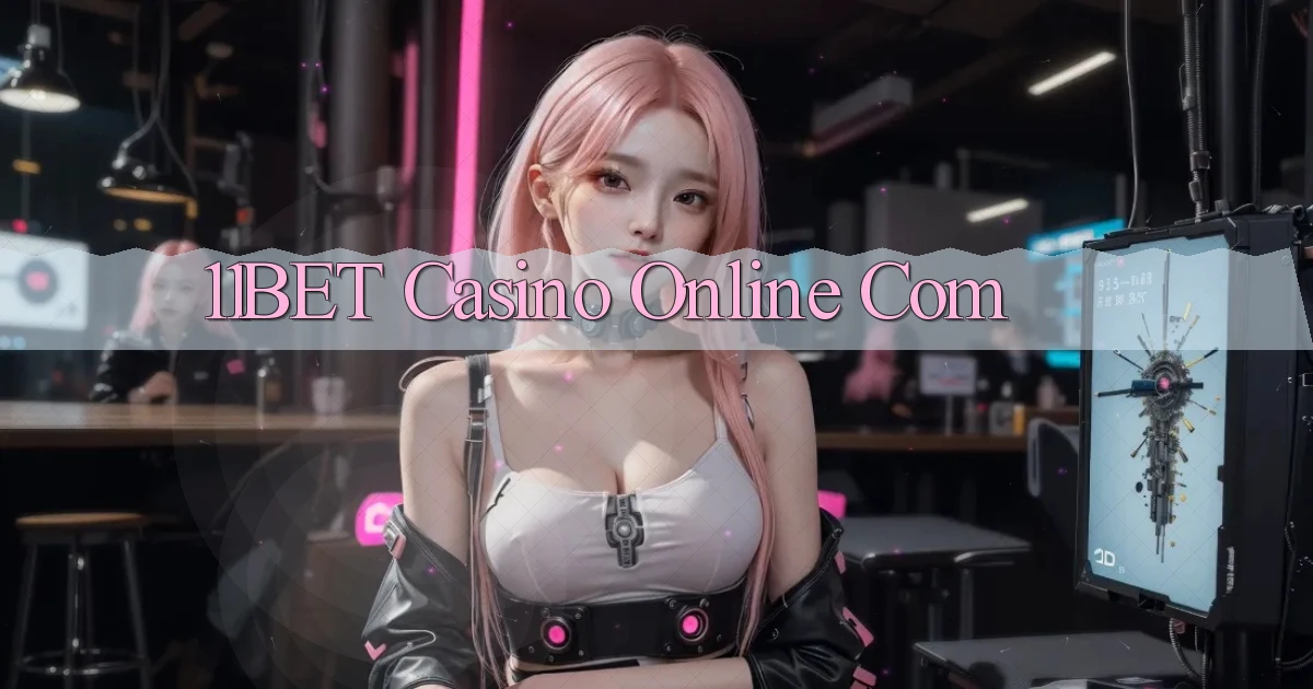 11bet casino online com