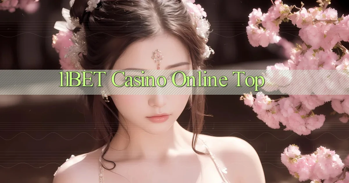11bet casino online top