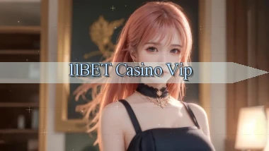 11bet casino vip