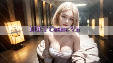 11bet casino vn