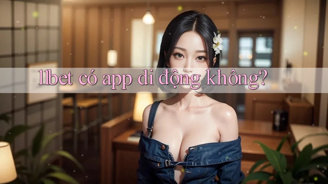 11bet có app di động không?