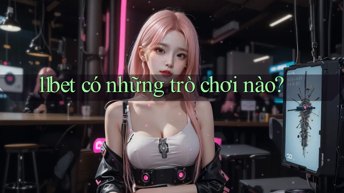 11bet có những trò chơi nào?