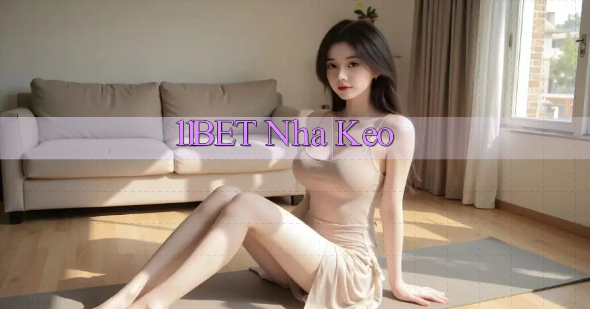 11bet  nha keo