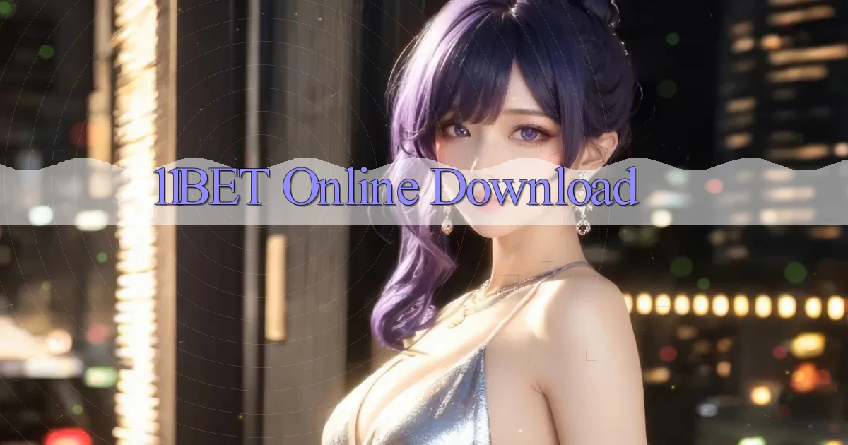 11bet Online Download