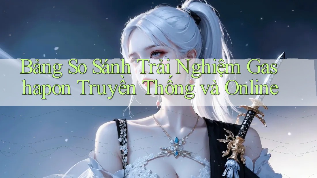 Bảng So Sánh Trải Nghiệm Gashapon Truyền Thống và Online