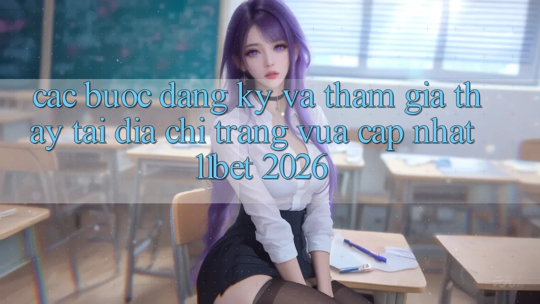 Các bước Đăng Ký Và Tham Gia Thấy Tại Địa chỉ trang Vừa cập nhật 11bet 2026 Các bước Đăng Ký Và Tham Gia Thấy Tại Địa chỉ trang Vừa cập nhật 11bet 2026