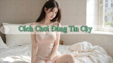 Cách chơi Đáng tin cậy