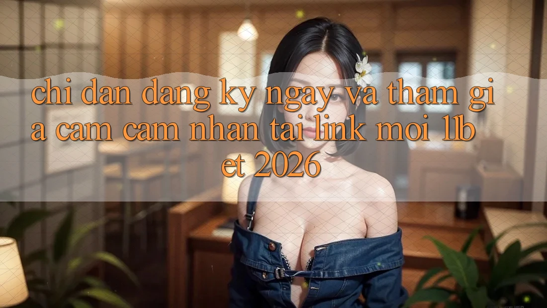 Chỉ dẫn Đăng ký ngay Và Tham Gia Cảm cảm nhận Tại Link Mới 11bet 2026