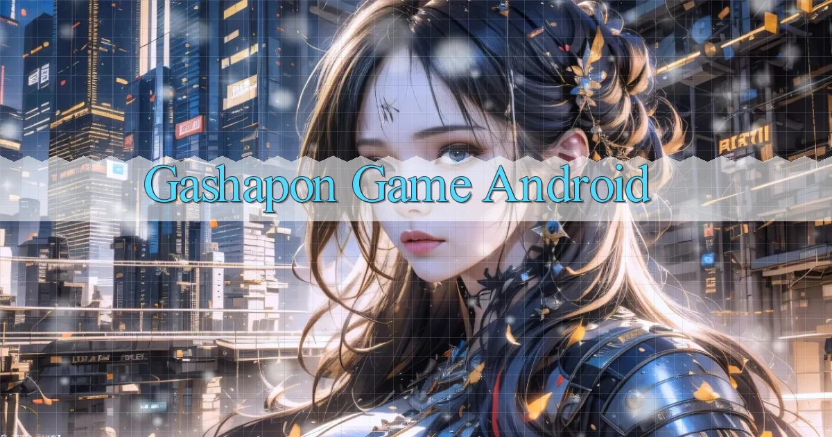 Gashapon Game Android