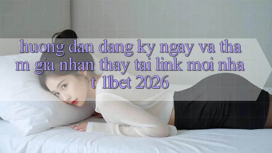 Hướng Dẫn Đăng ký ngay Và Tham Gia Nhận thấy Tại Link Mới nhất 11bet 2026
