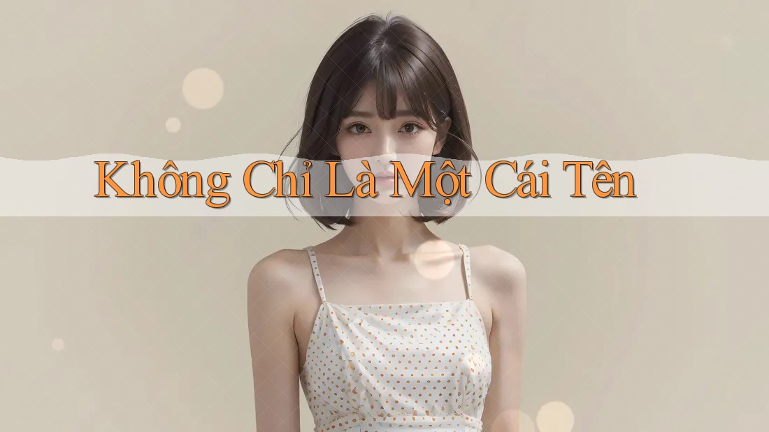 Không Chỉ Là Một Cái Tên