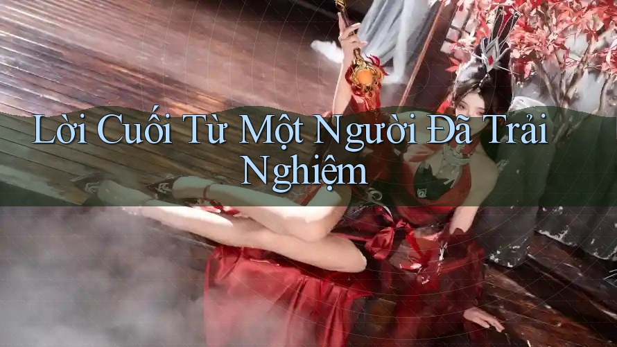 Lời Cuối Từ Một Người Đã Trải Nghiệm