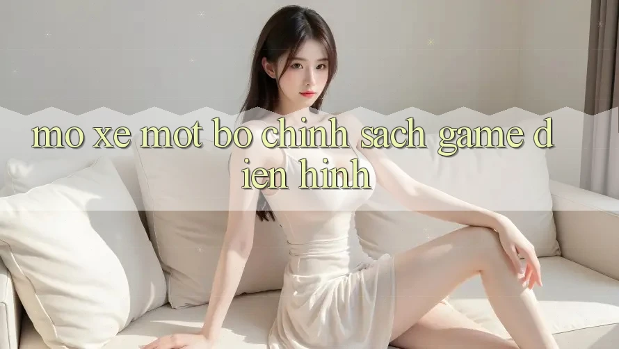 “Mổ Xẻ” Một Bộ Chính Sách Game Điển Hình
