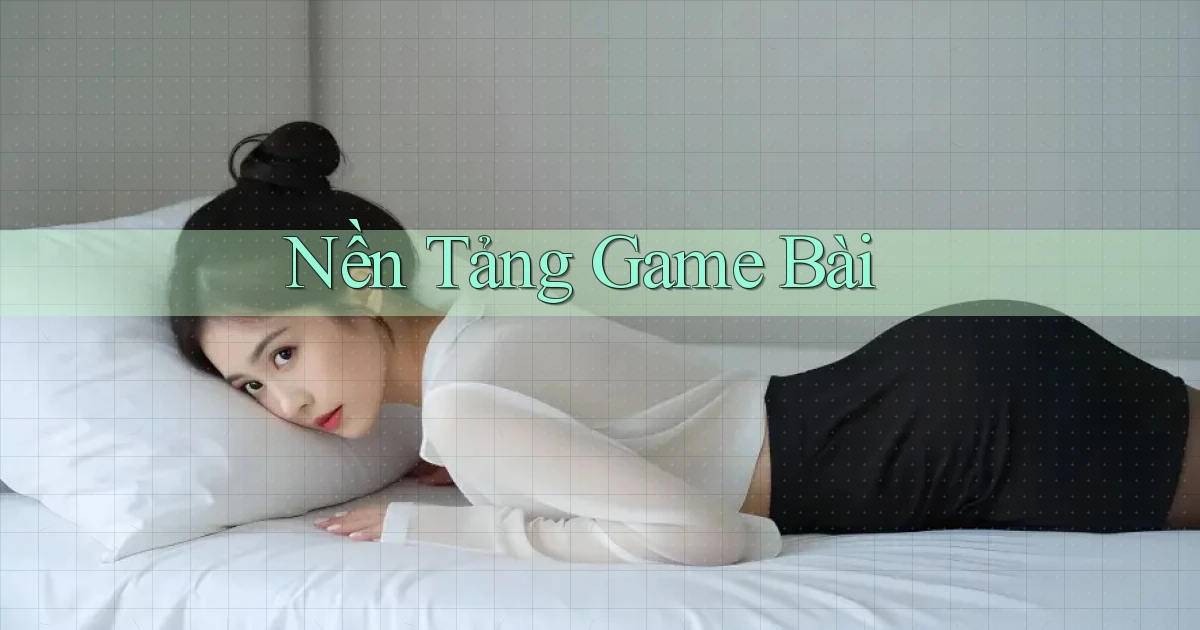 Nền tảng Game bài