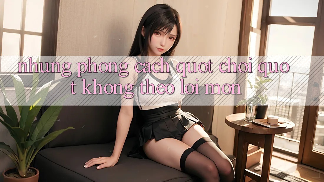 Những Phong Cách " Chơi" Không Theo Lối Mòn