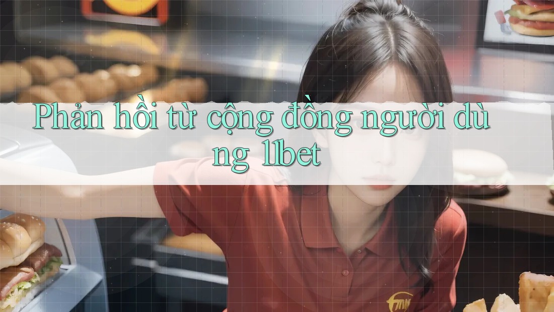 Phản hồi từ cộng đồng người dùng 11bet
