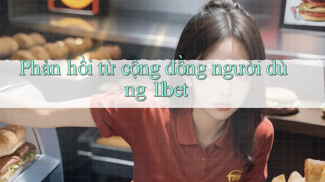 Phản hồi từ cộng đồng người dùng 11bet