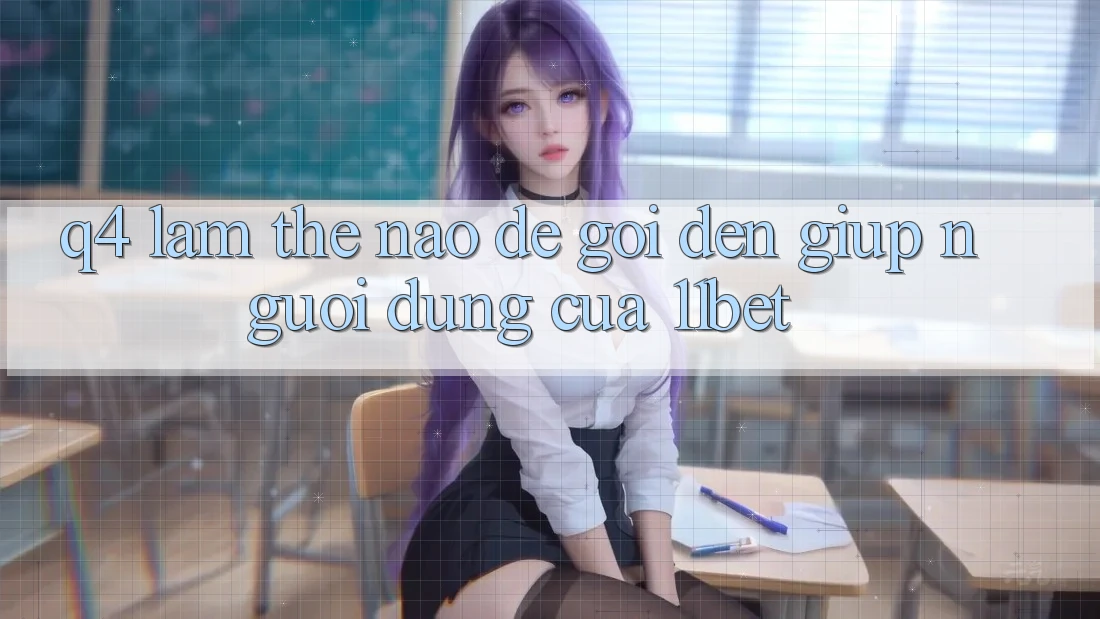 Q4: Làm thế nào để gọi đến giúp người dùng của 11bet? Q4: Làm thế nào để gọi đến giúp người dùng của 11bet?