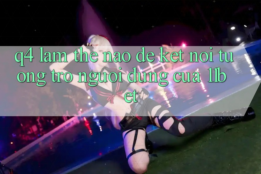 Q4: Làm thế nào để kết nối tương trợ người dùng của 11bet?