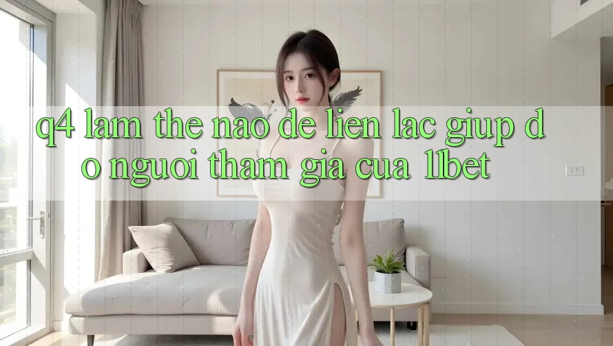 Q4: Làm thế nào để liên lạc giúp đỡ người tham gia của 11bet?