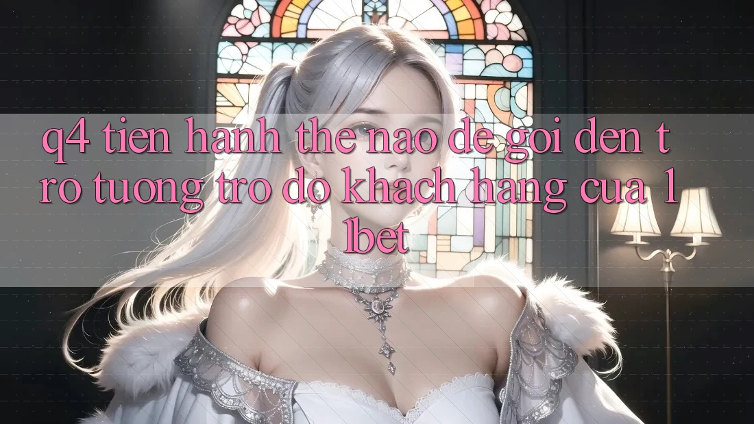 Q4: Tiến hành thế nào để gọi đến trợ tương trợ đỡ khách hàng của 11bet?