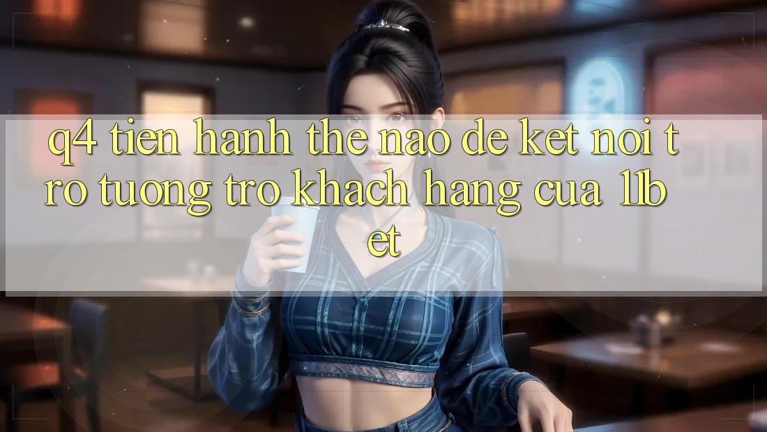 Q4: Tiến hành thế nào để kết nối trợ tương trợ khách hàng của 11bet?