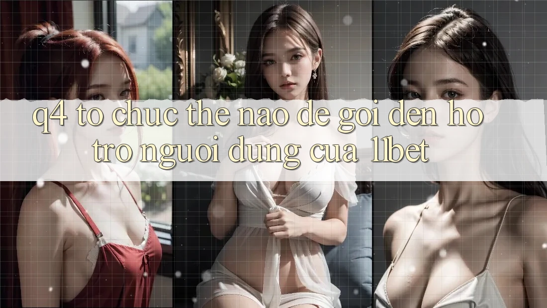Q4: Tổ chức thế nào để gọi đến hỗ trợ người dùng của 11bet?