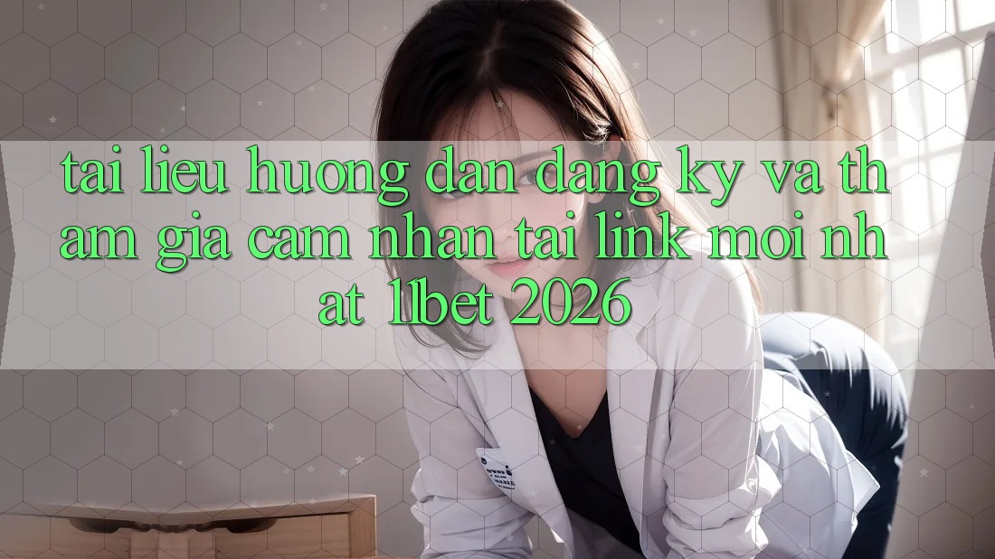 Tài liệu hướng dẫn Đăng ký Và Tham Gia Cảm nhận Tại Link Mới nhất 11bet 2026