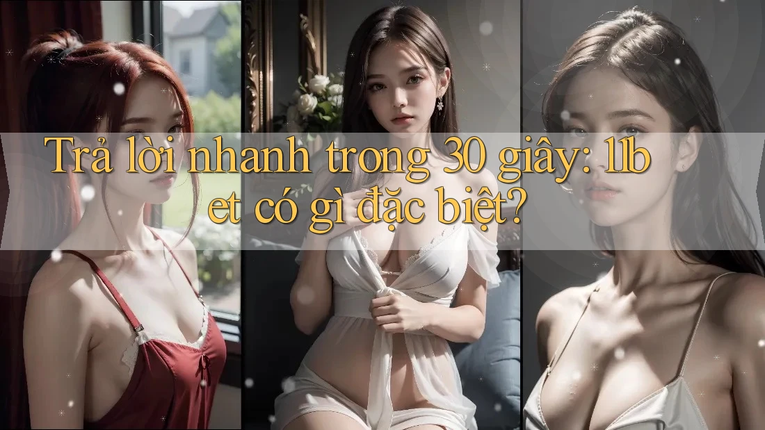 Trả lời nhanh trong 30 giây: 11bet có gì đặc biệt?
