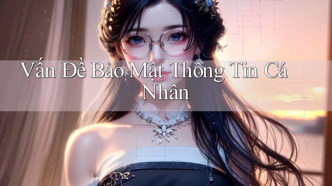 Vấn đề bảo mật thông tin cá nhân
