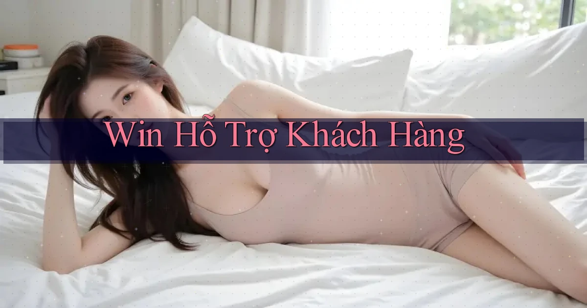 win Hỗ trợ khách hàng